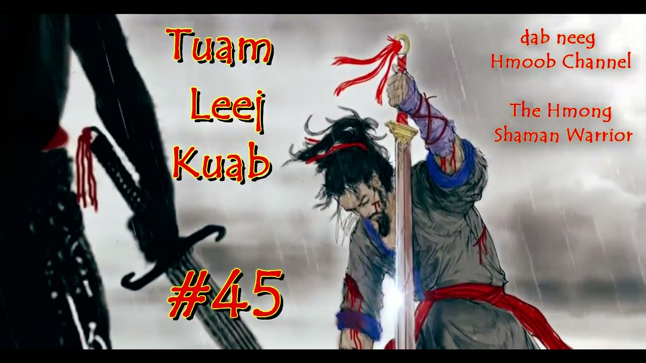 Tuam Leej Kuab The Hmong Shaman Warrior ( Part 45 ) 27/3/2021