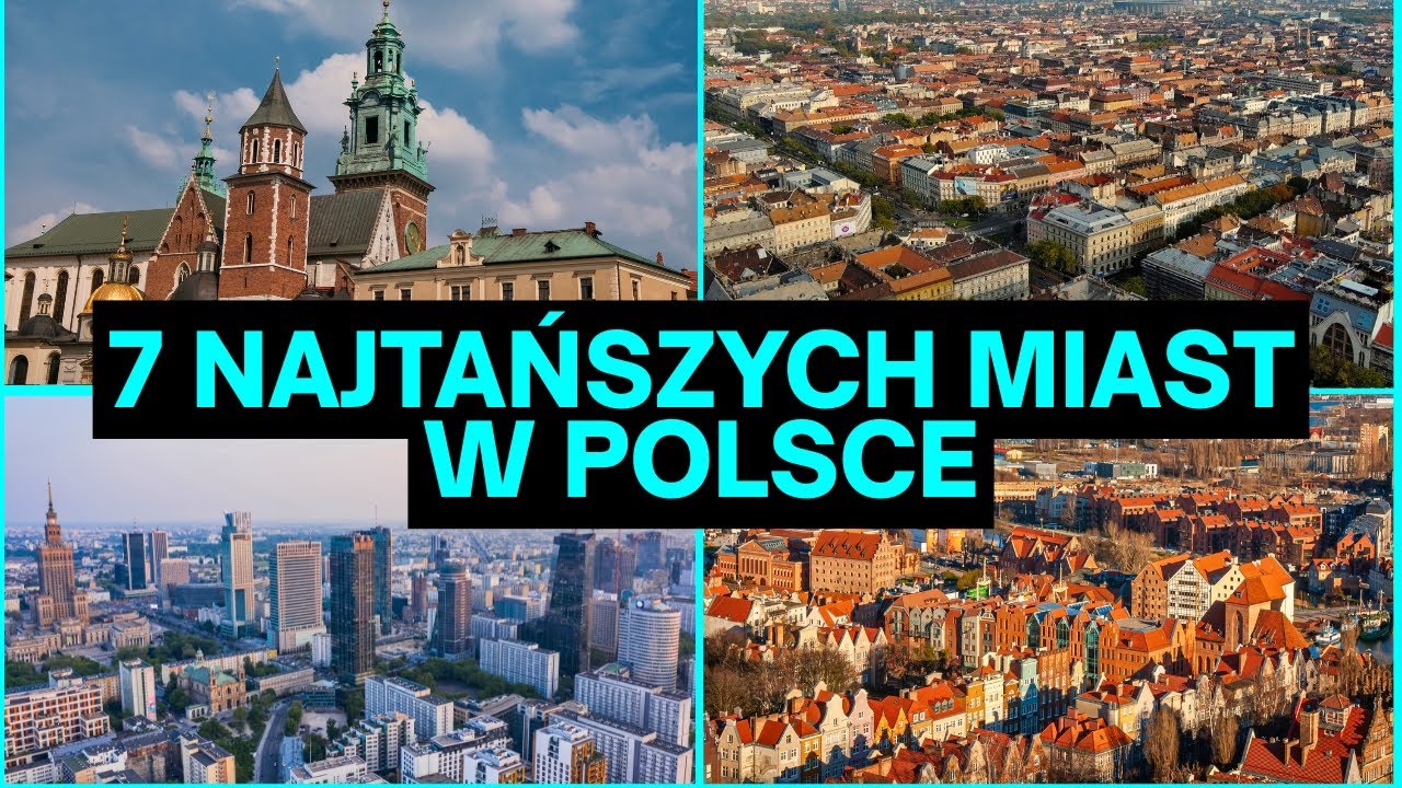 7 NAJTAŃSZYCH MIAST DO ŻYCIA W POLSCE (WYSOKI STANDARD ZA GROSZE)