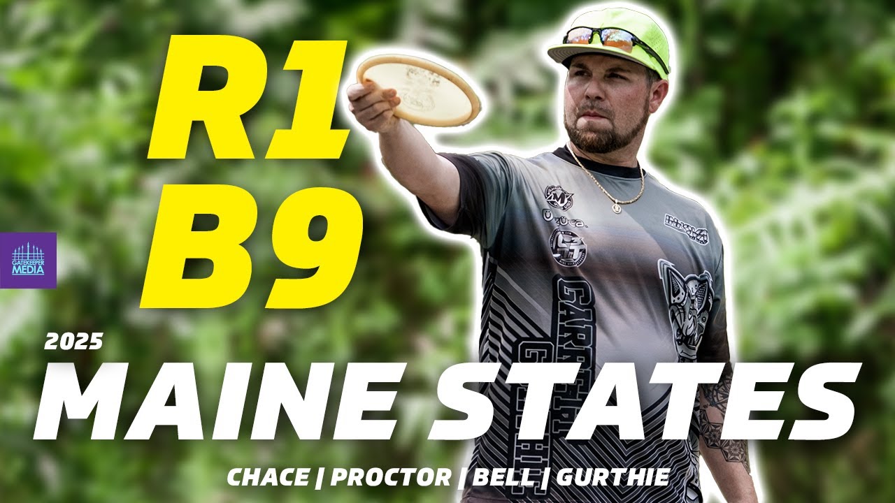 2025 Maine State Championships | R1B9 FEATURE | Chace, Proctor, Bell, Gurthie | Gatekeeper Media