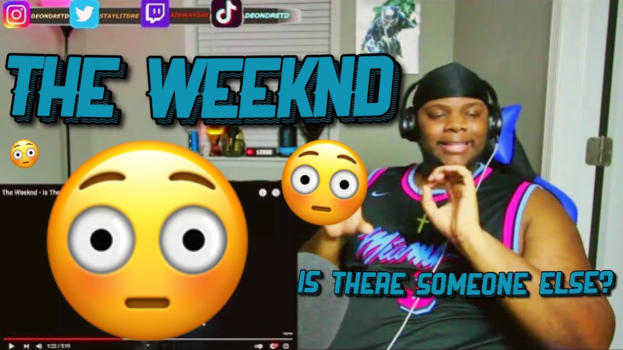 DEONDRE Reacts to The Weeknd - Is There Someone Else? (Official Audio) | REACTION!!!