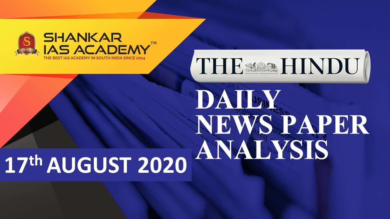 The Hindu Daily News Analysis || 17th August 2020 || UPSC Current Affairs || Prelims & Mains 2020 ||