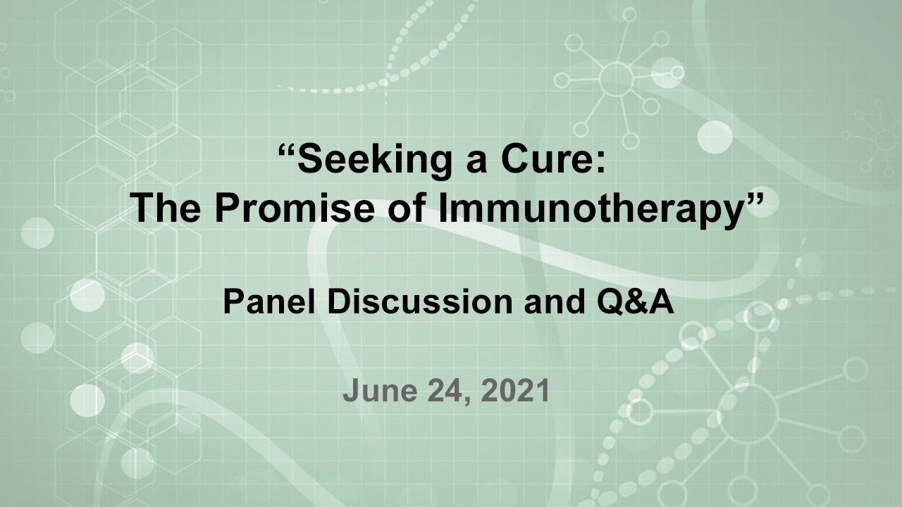 Seeking a Cure: The Promise of Immunotherapy -  Webinar -  24 June 2021