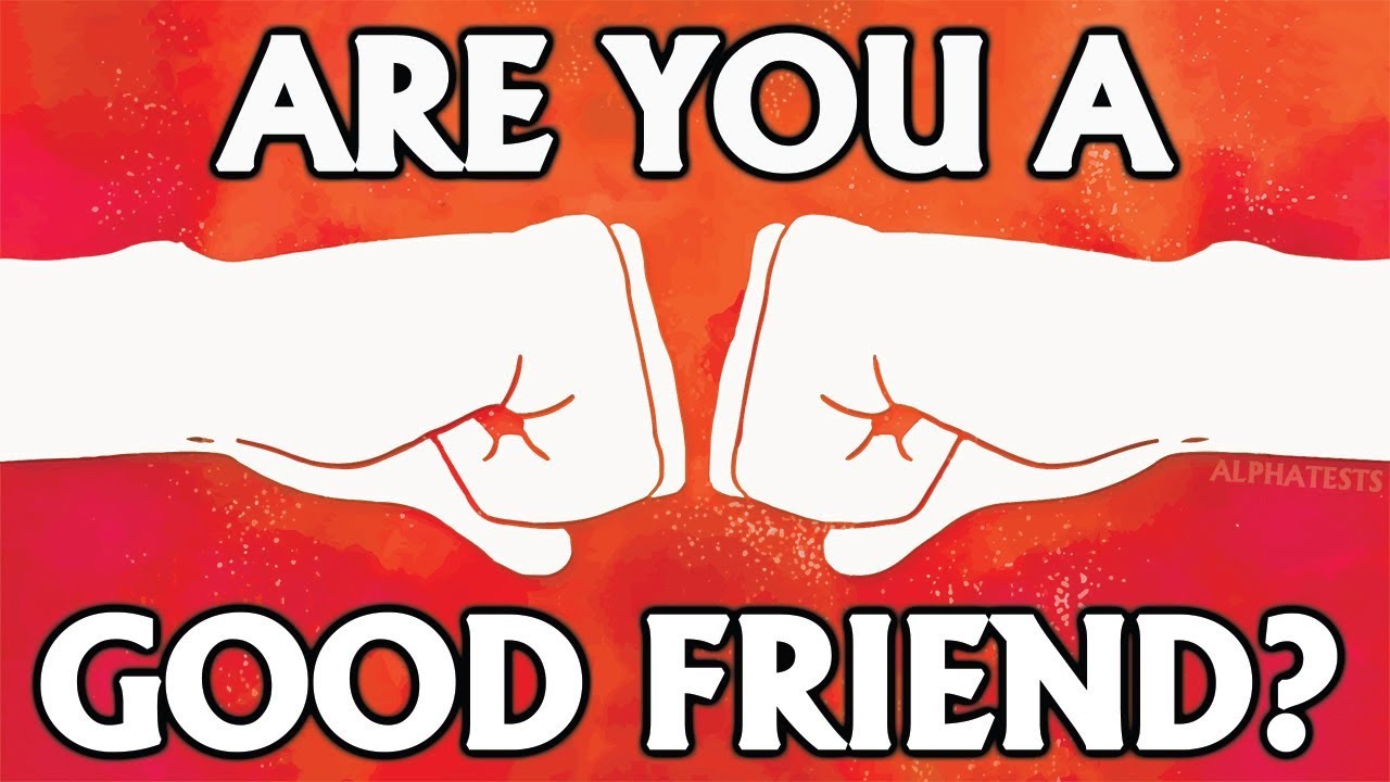 Friendship Test - What Kind Of FRIEND Are You?