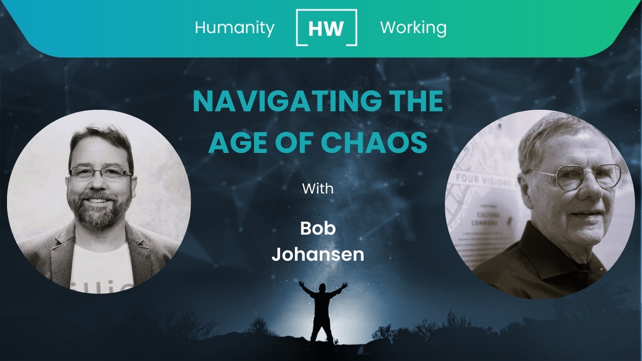 Navigating the Age of Chaos, Featuring Bob Johansen