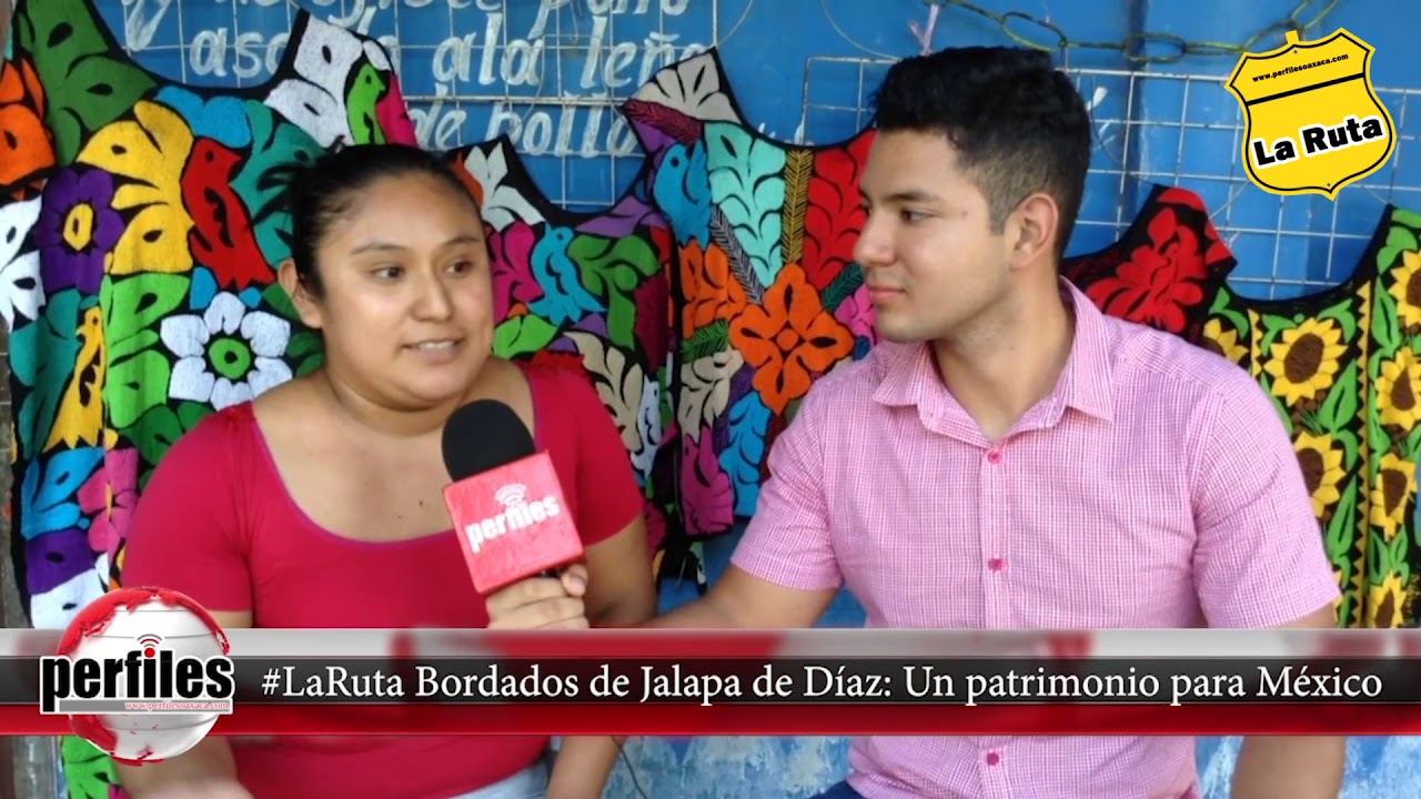 La Ruta Los bordados de Jalapa de Diaz
