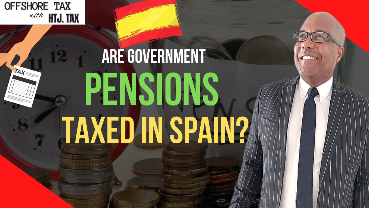 [ Offshore Tax ] Are government pensions taxed in Spain?
