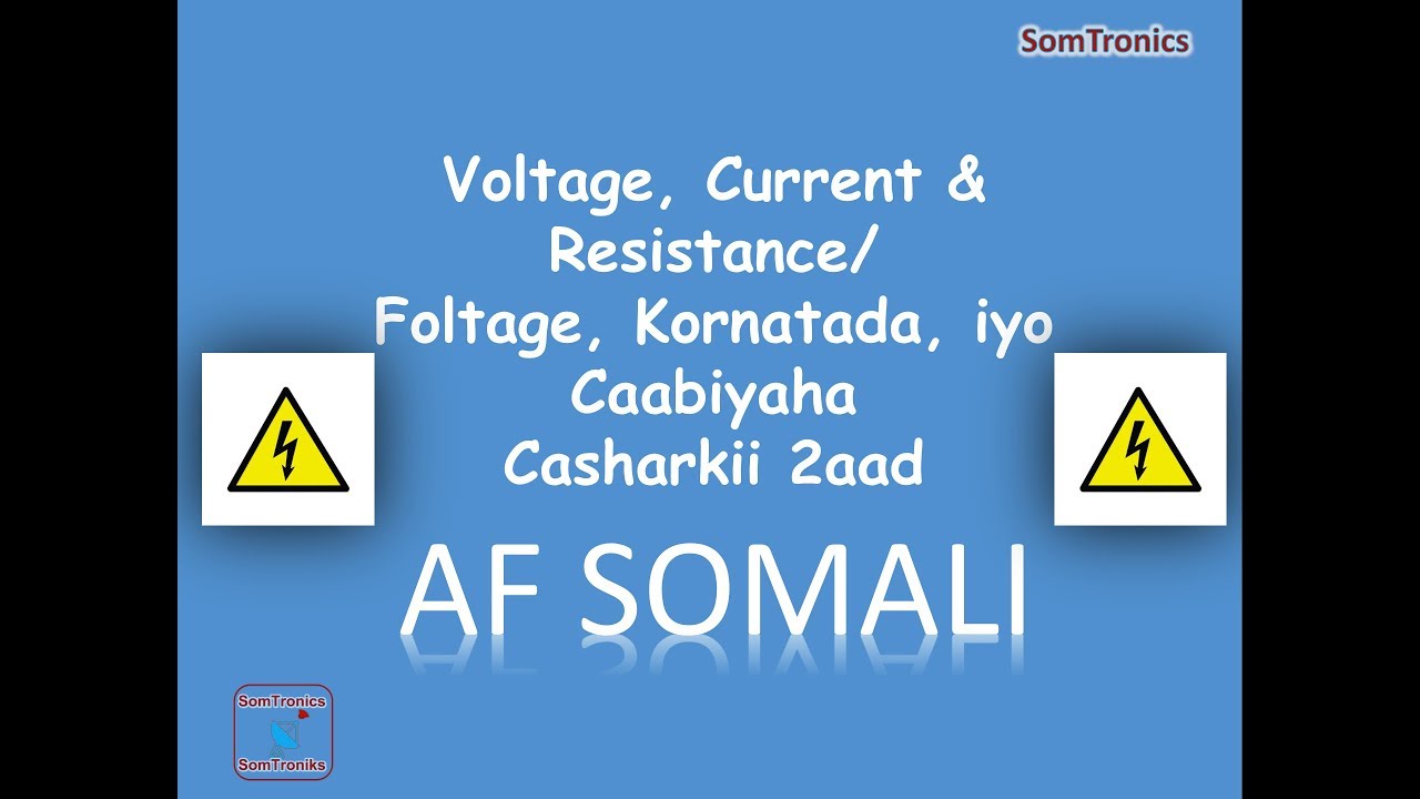 Voltage, Current, and Resistance - Foltej, korontda, iyo caabiyaha - Casharkii 2aad -   Af Somali
