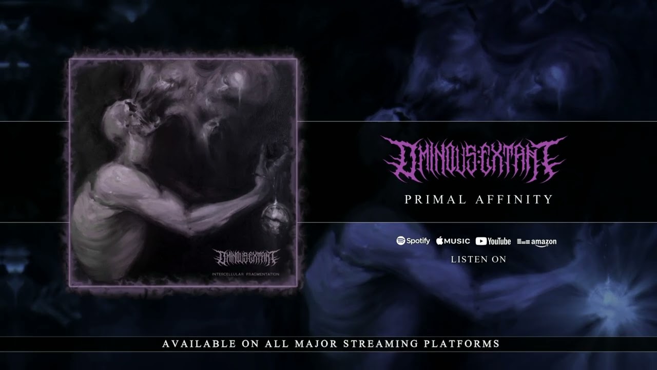 OMINOUS:EXTANT - PRIMAL AFFINITY (OFFICIAL VISUALIZER)