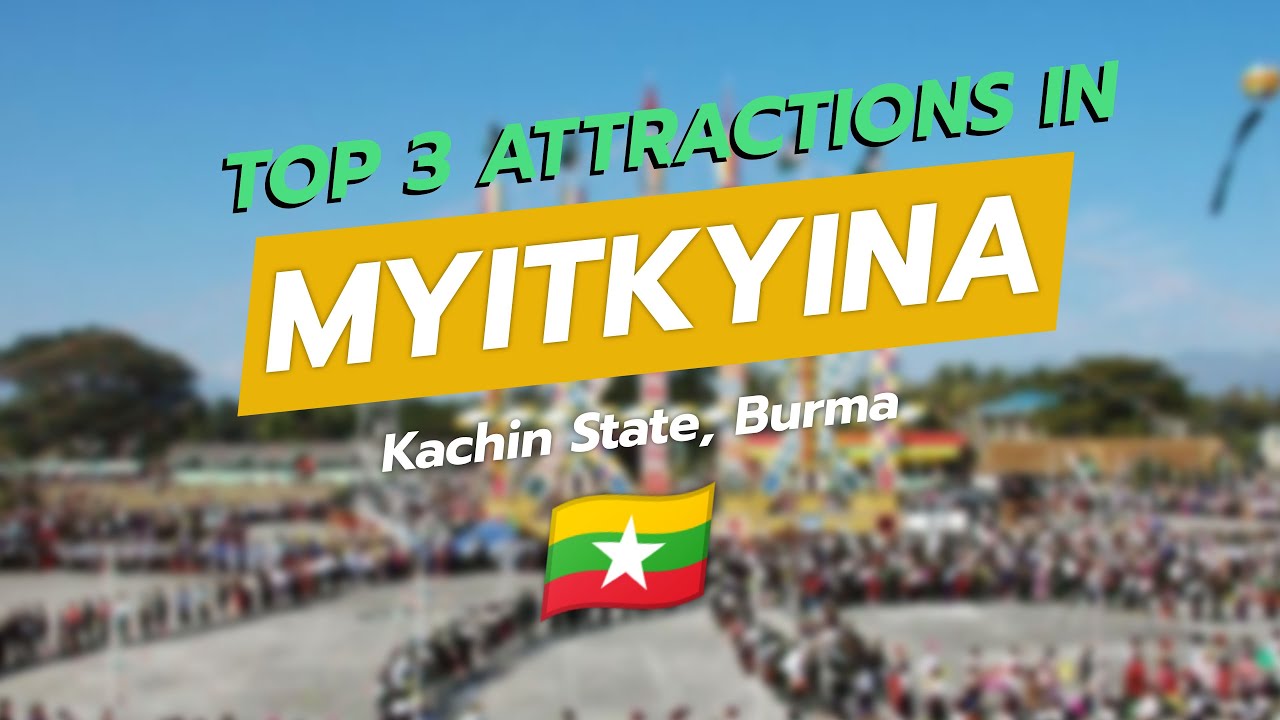 Топ-3 достопримечательности Мьичины, штат Качин, Мьянма 🇲🇲 🗺️✨