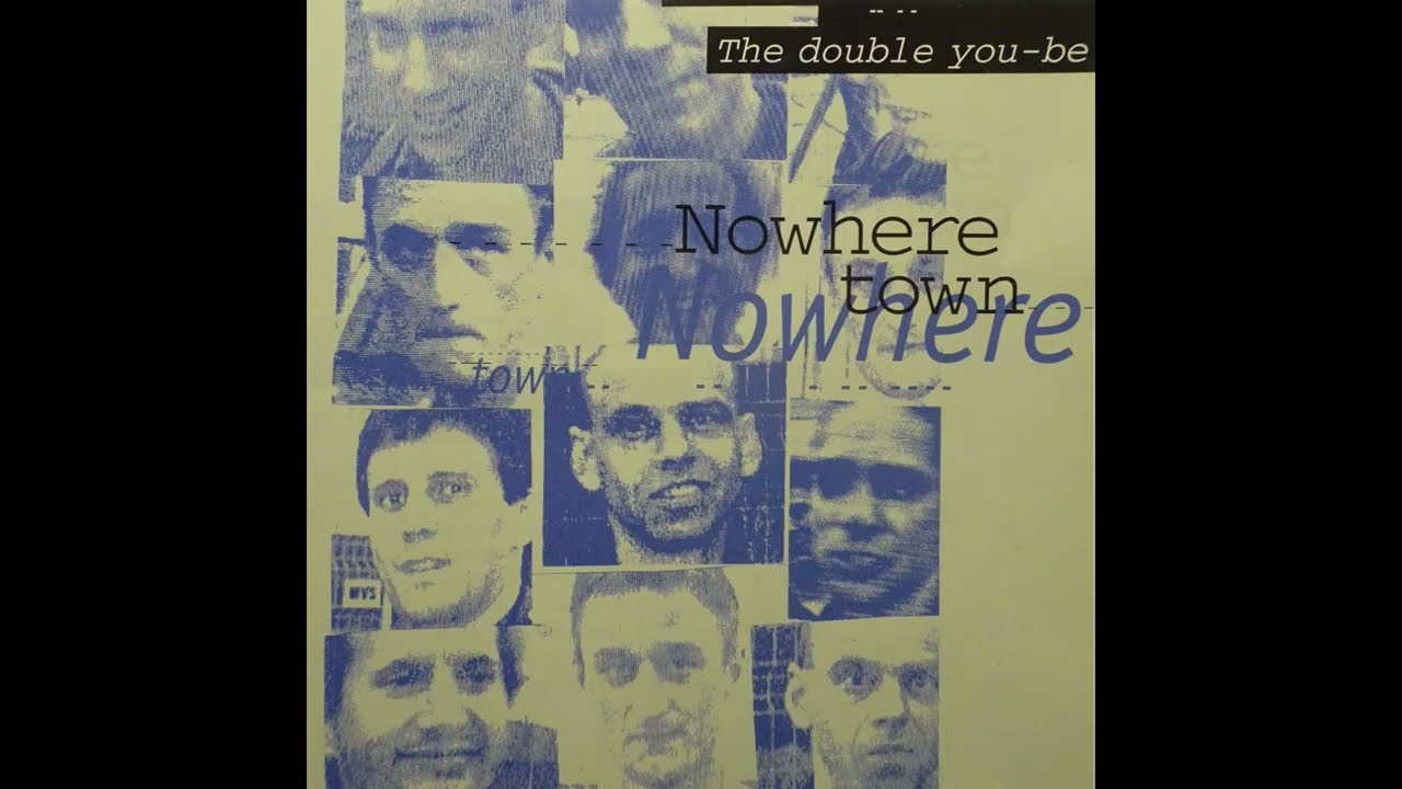 The Double You-Be - Nowhere Town (1996)