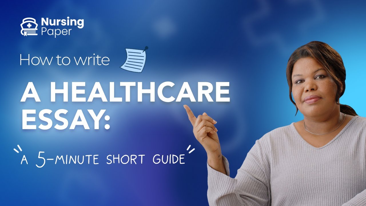How to write a healthcare essay: a 5 minute short guide