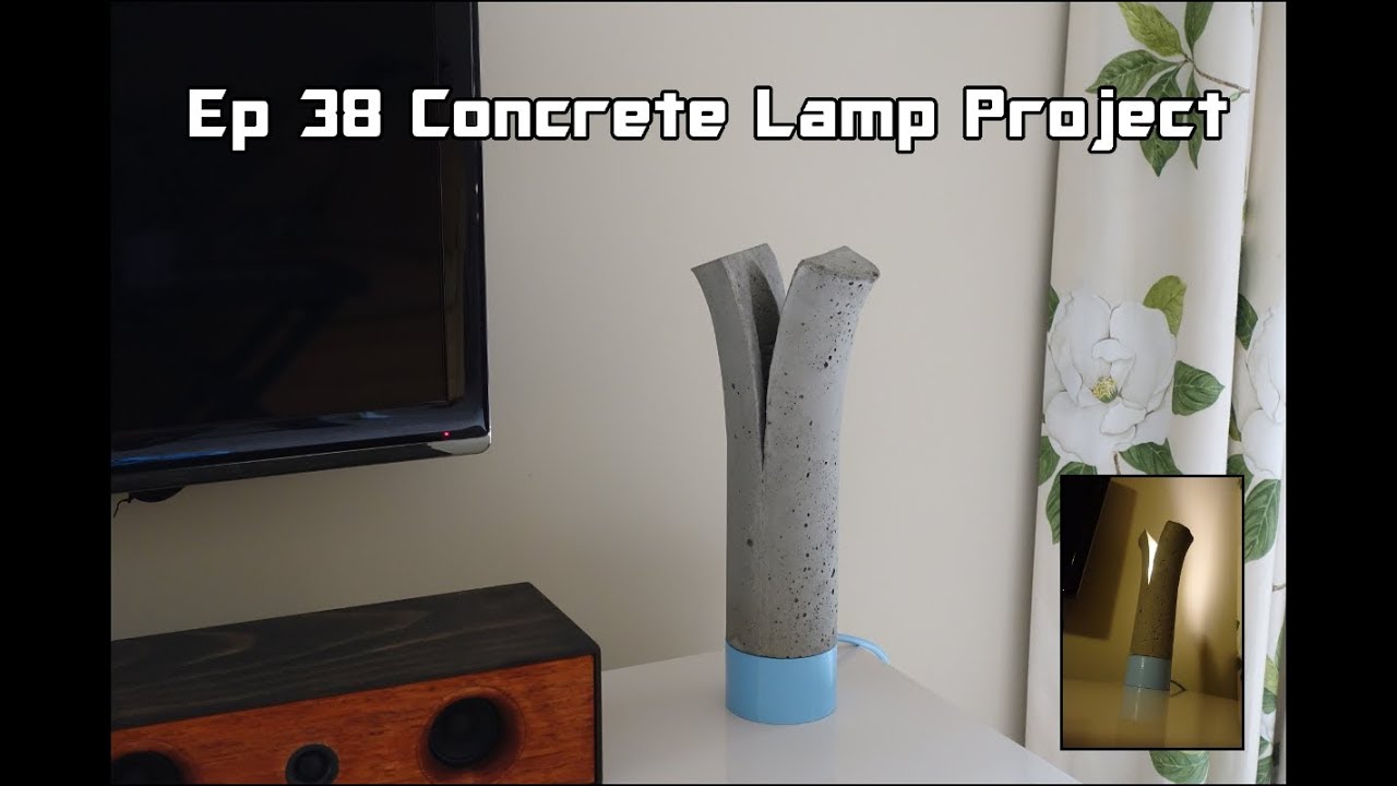 Ep 38 Concrete Lamp Project