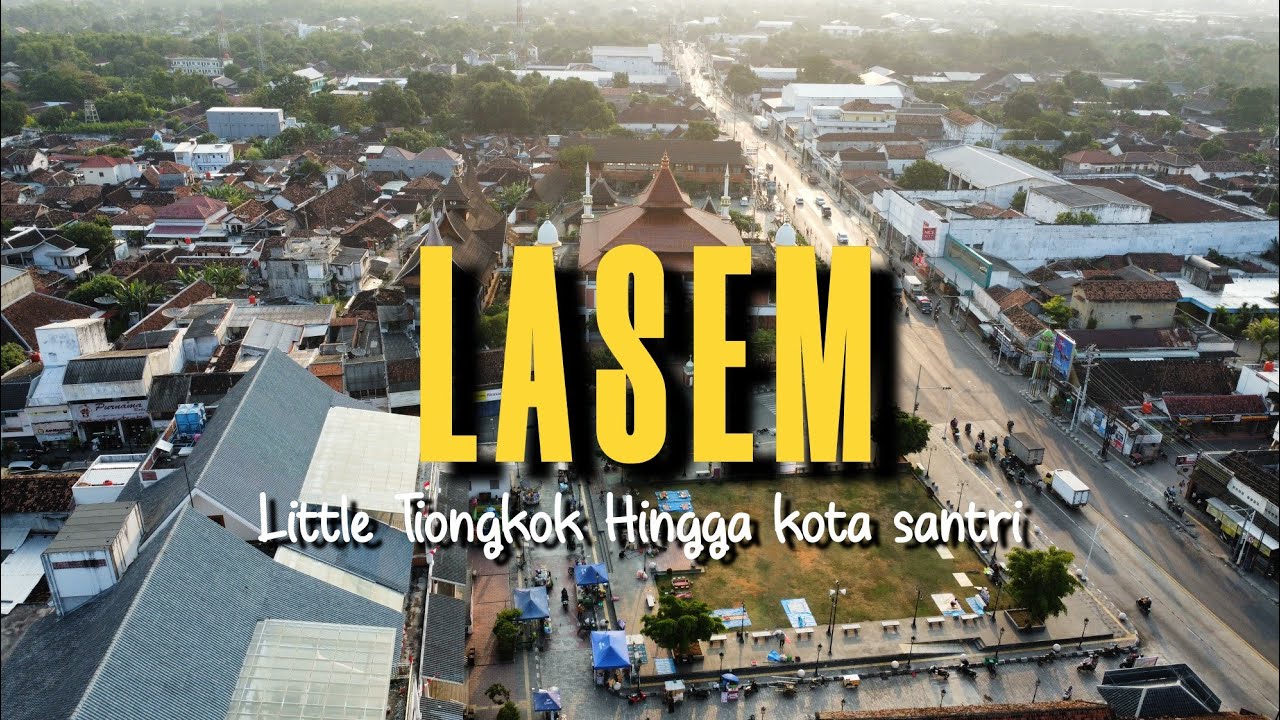 LASEM‼️Kota dengan sejuta julukan mulai dari Tiongkok kecil hingga kota santri 