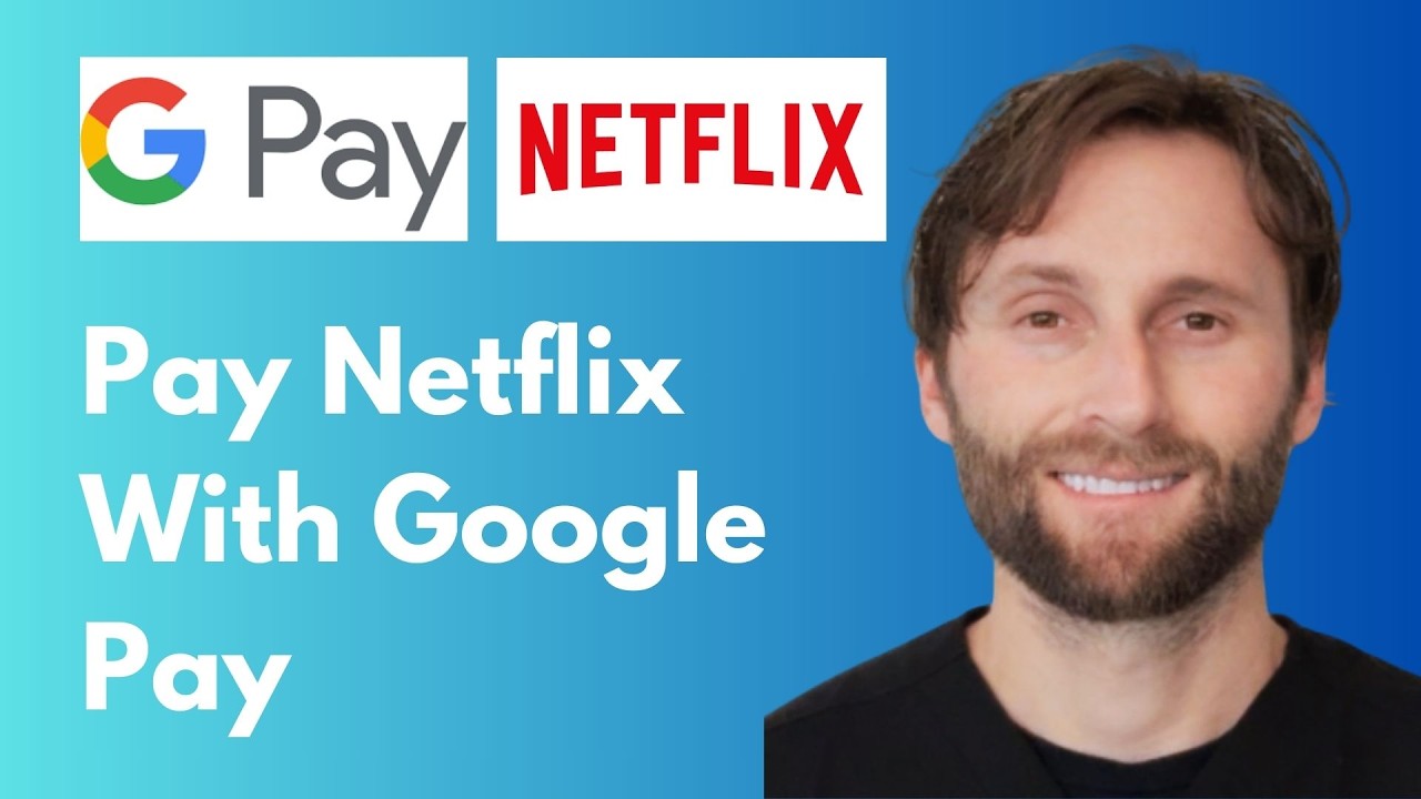 How to Pay for Netflix with Google Pay [Full Guide 2026]