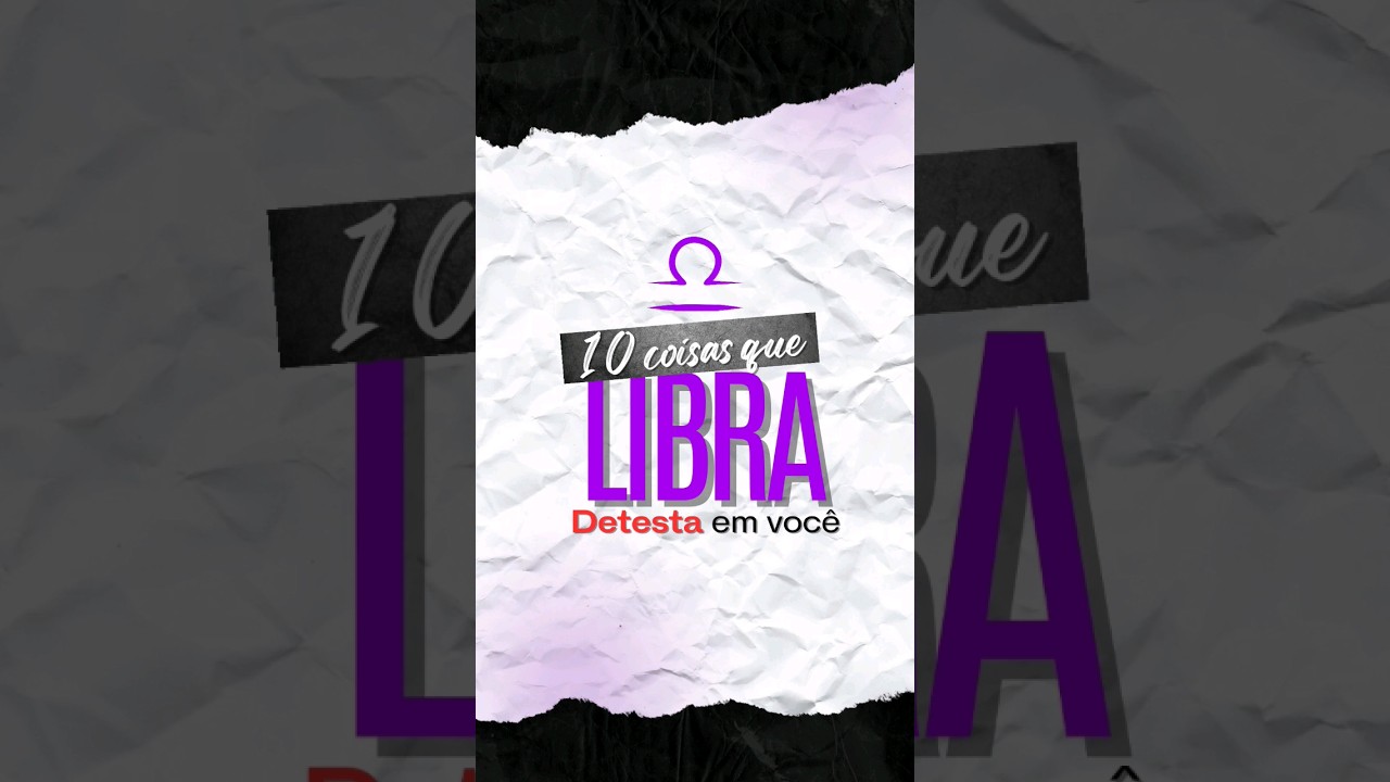 10 coisas que LIBRA detesta! #astrologia #signos #zodiaco #libra #librianos