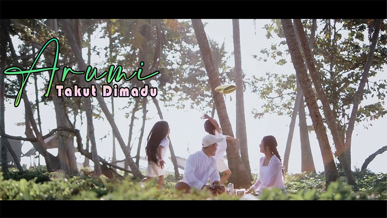 Takut Dimadu- Arumi Bali (Official Music Video)