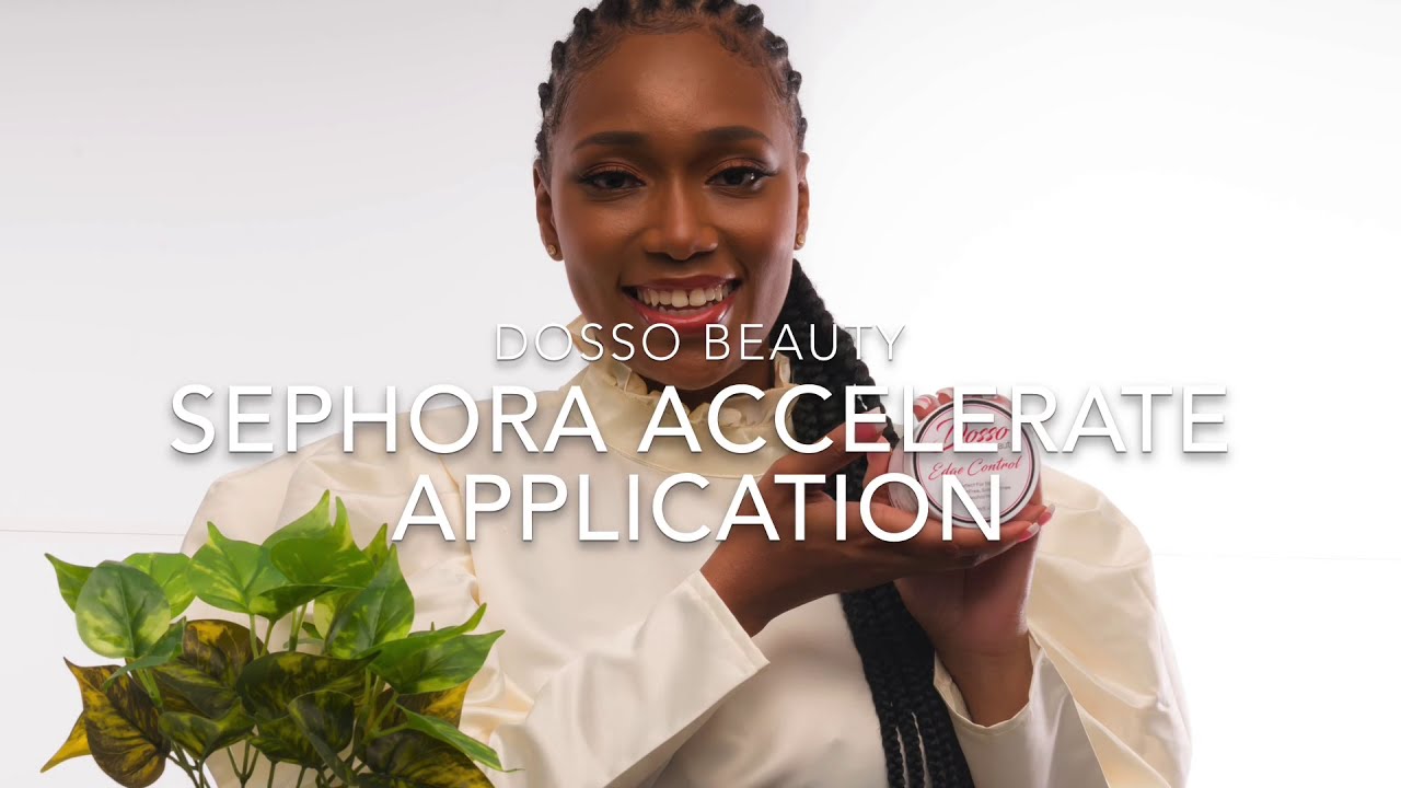 Dosso Beauty Sephora Accelerate Program Application!