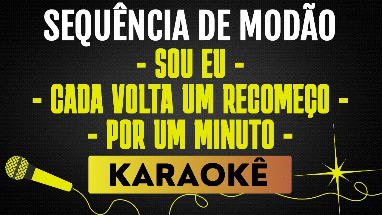 SOU EU⧸ CADA VOLTA UM RECOME&Ccedil;O⧸ POR UM MINUTO - SEQU&Ecirc;NCIA DE MOD&Atilde;O | KARAOK&Ecirc; SEM VOCAL / PLAYBACK