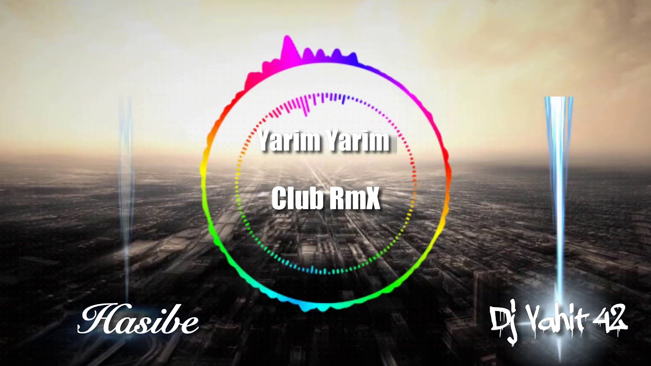 Dj Vahit 42 VS Hasibe Yarim Yarim Club RmX