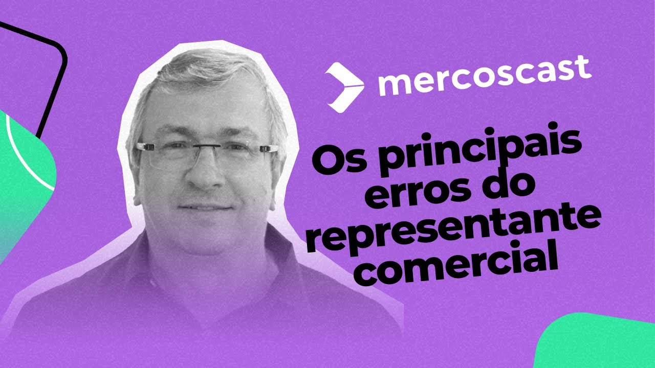 Os principais erros do representante comercial [Mercoscast#64]