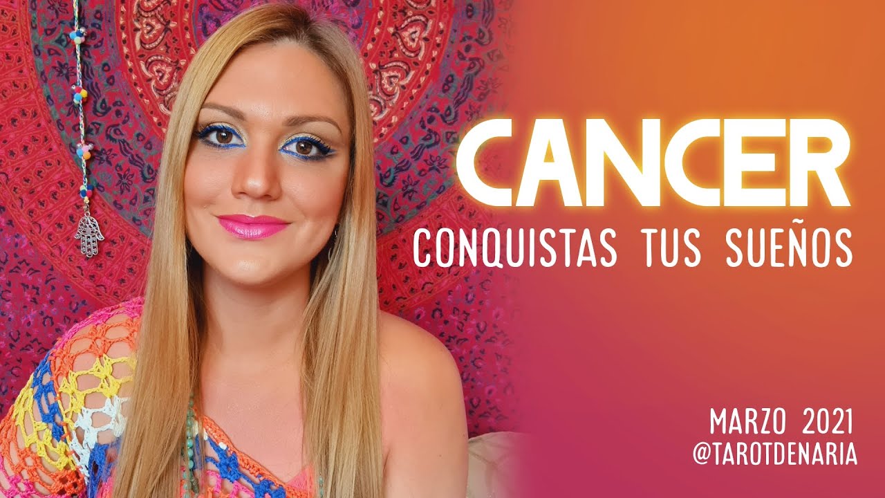 CANCER MARZO | CONQUISTAS TUS SUEÑOS