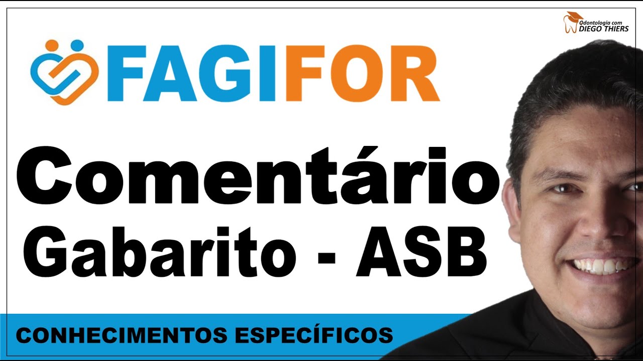 COMENTÁRIO GABARITO PRELIMINAR PROVA AUXILIAR EM SAÚDE BUCAL (ASB) - CONCURSO FAGIFOR - VERSÃO A