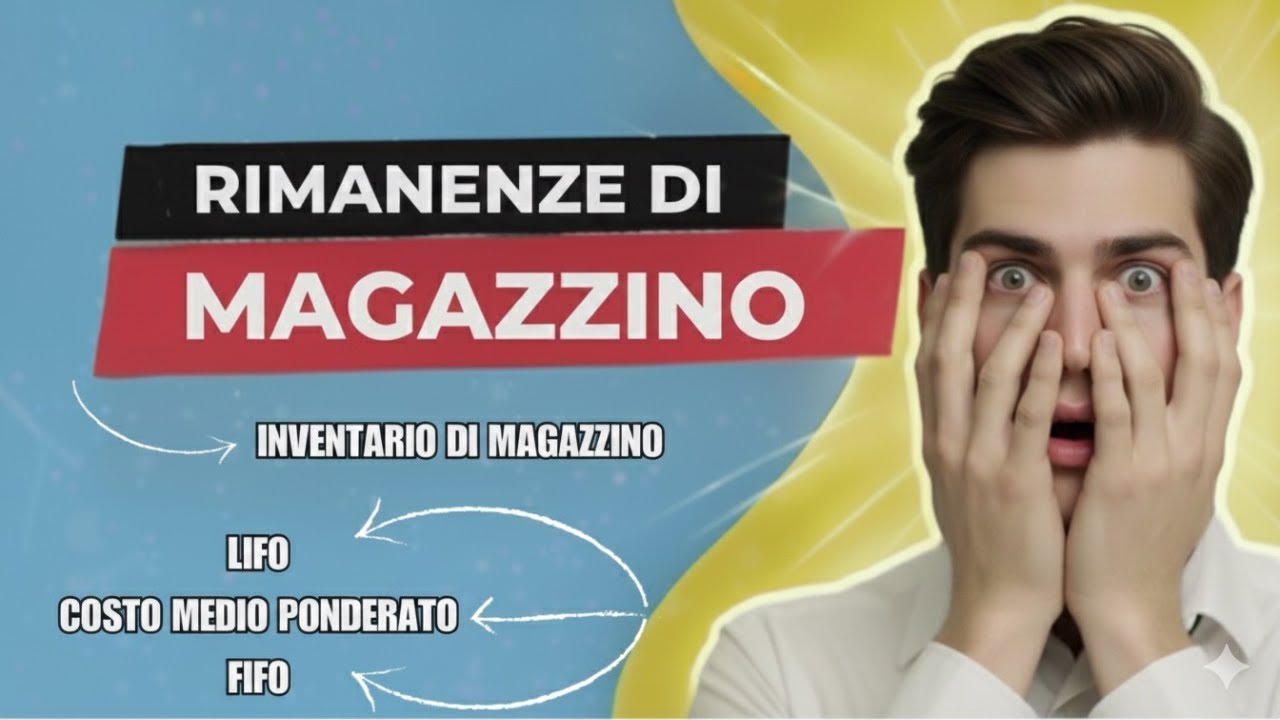 RIMANENZE DI MAGAZZINO spiegate facili facili!