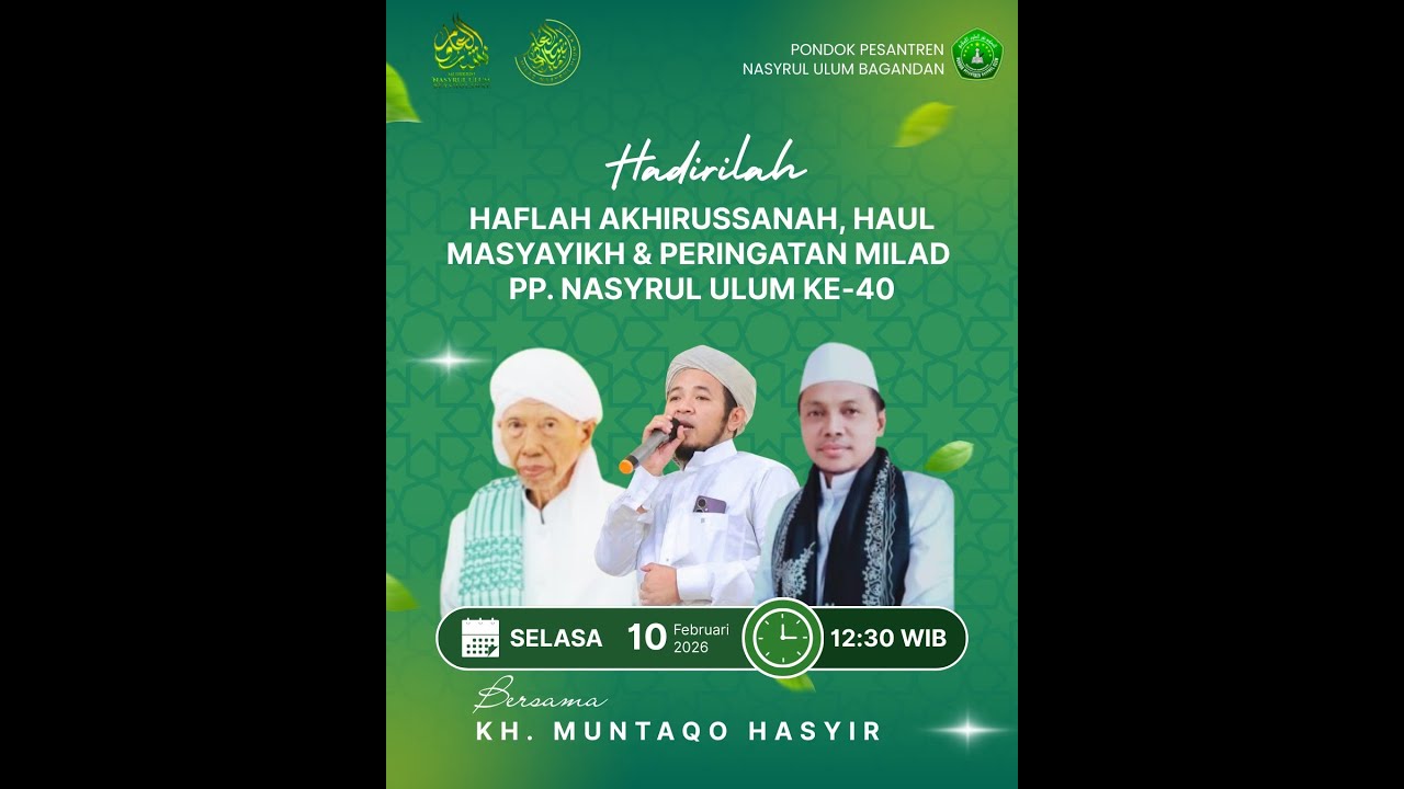 HAFLAH AKHIRUSSANAH, HAUL MASYAYIKH & PERNGATAN MILAD PP. NASYRUL ULUM KE - 40