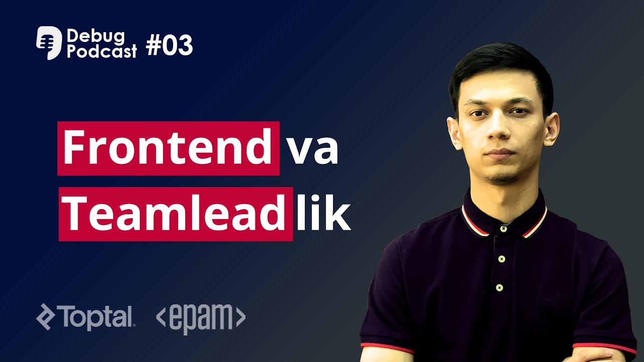 Frontend - vue/react/angular. Ulugbek Samigjonov. (debug podcast #03)
