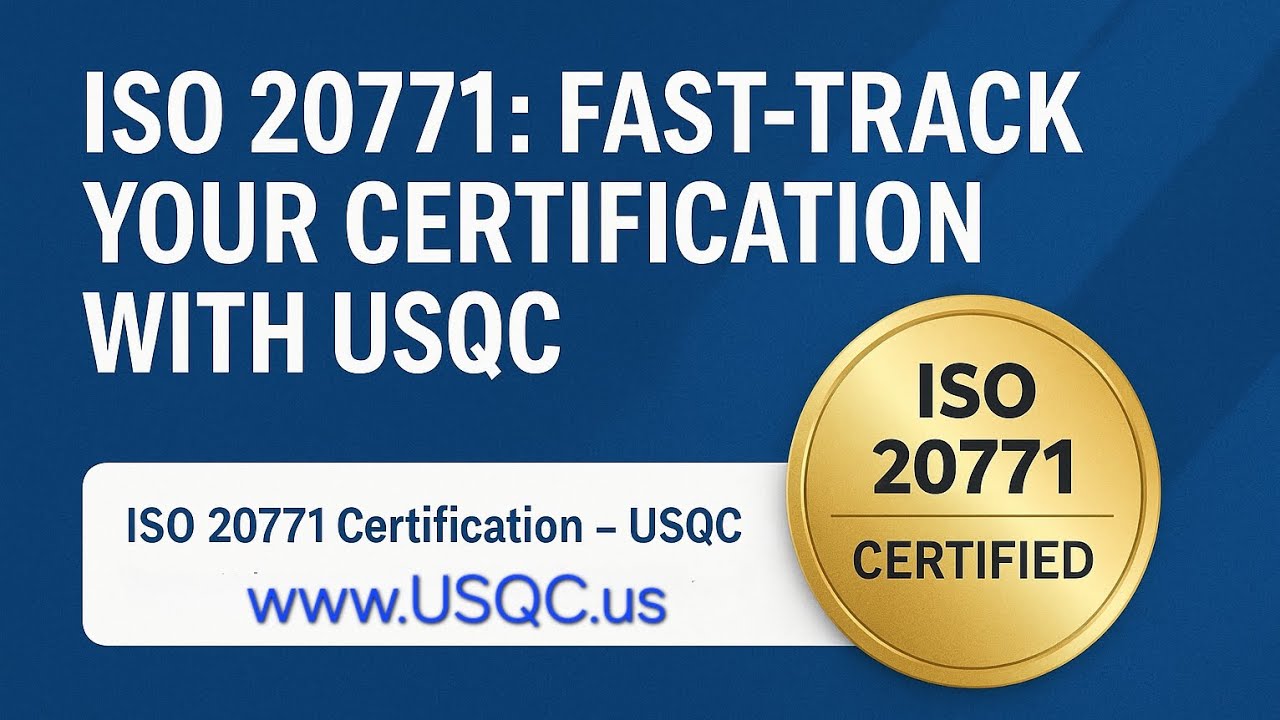 ISO 20771: Fast-Track Your Certification with USQC