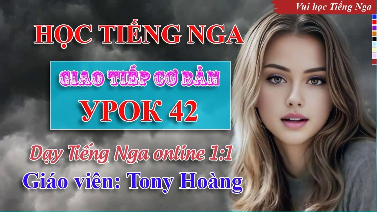 Bài 42: Tiếng Nga - Ngữ pháp cơ bản (BT) | Thầy Hoàng dạy Tiếng Nga online 1:1 #russianlearning