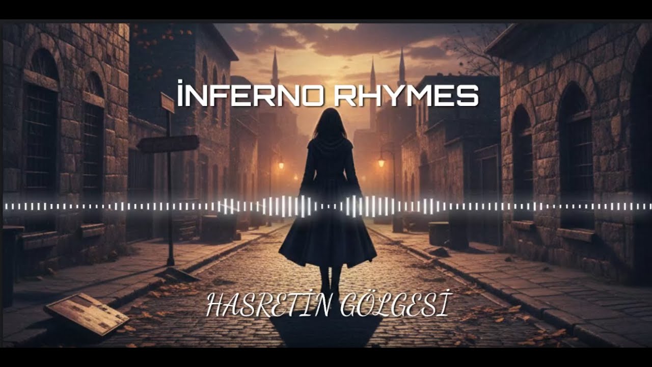 Hasretin Gölgesi inferno rhymes | Official Visualizer