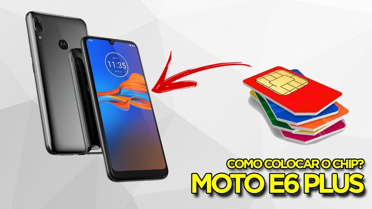 COMO COLOCAR O CHIP NO MOTO E6 PLUS