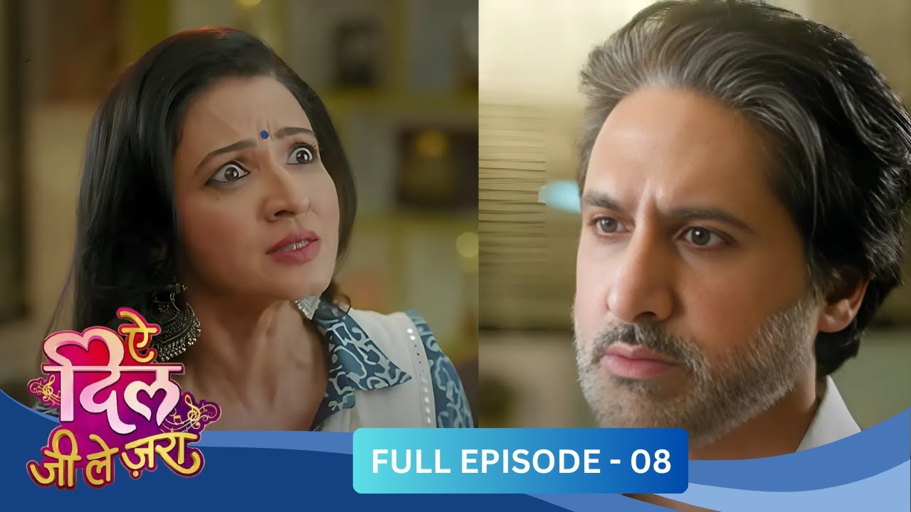 Aye Dil Jee Le Zaraa | New show | Full Episode 08 | Dangal TV