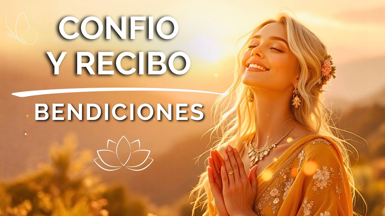 ✨ CONF&Iacute;O Y RECIBO 💖 Mantra de GRATITUD para ACTIVAR BENDICIONES Y PROSPERIDAD 💫