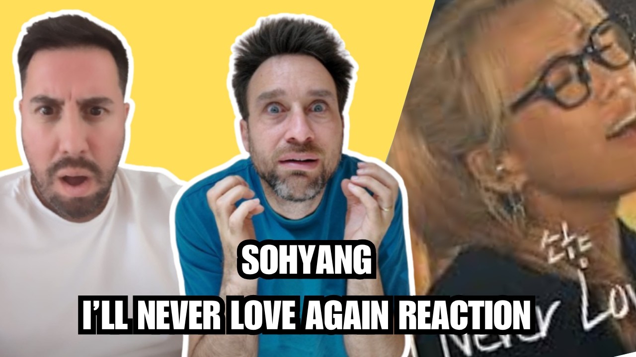 Реакция британцев на песню Сохян &laquo;I&rsquo;ll Never Love Again&raquo; (кавер на песню Леди Гаги)