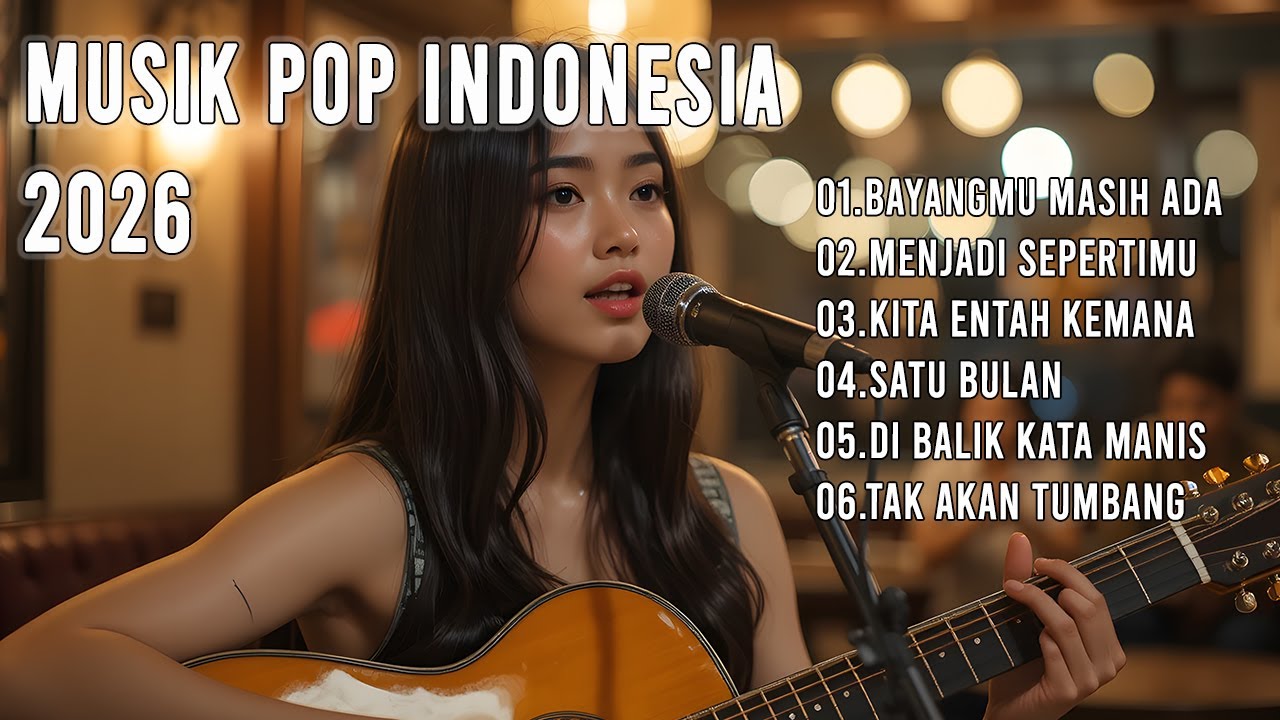 ❤️ Lagu Indonesia Populer 2026 – Santai, Romantis, & Easy Listening