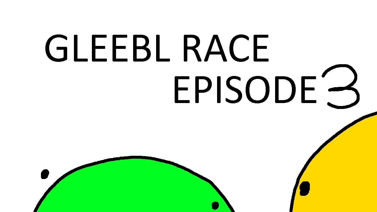 gleebl race - episode 3 - double booster