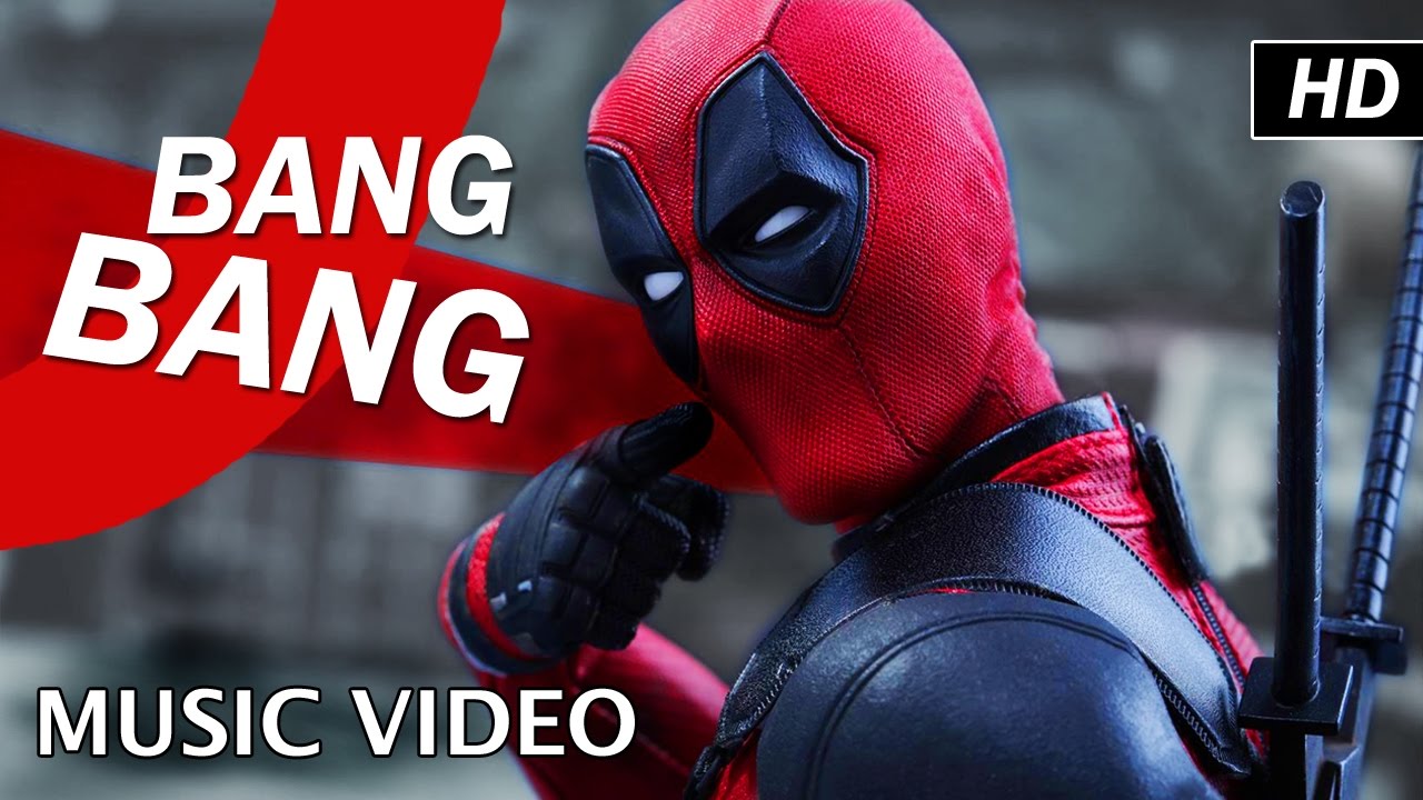 DEADPOOL | Bang Bang | Music Video