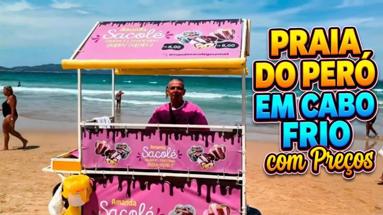 PRAIA DO PERÓ EM CABO FRIO E OS PREÇOS DAS DELÍCIAS DA AREIA. ENTRETENIMENTO E MUITA ALEGRIA.