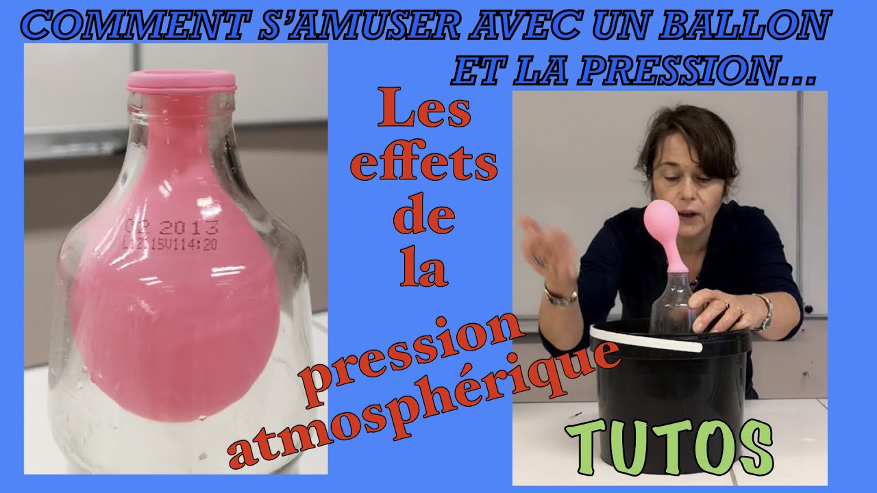 Comment s'amuser avec un ballon, une bouteille et la pression? Expérience scientifique ludique.Tuto.