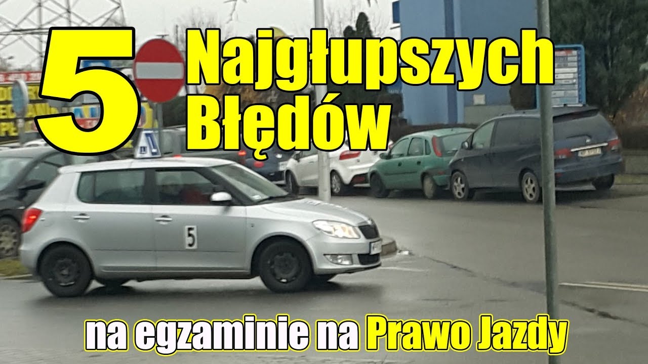 5 Najgłupszych błedów na egzaminie na prawo jazdy - [Porady egzaminacyjne - odc. #2]