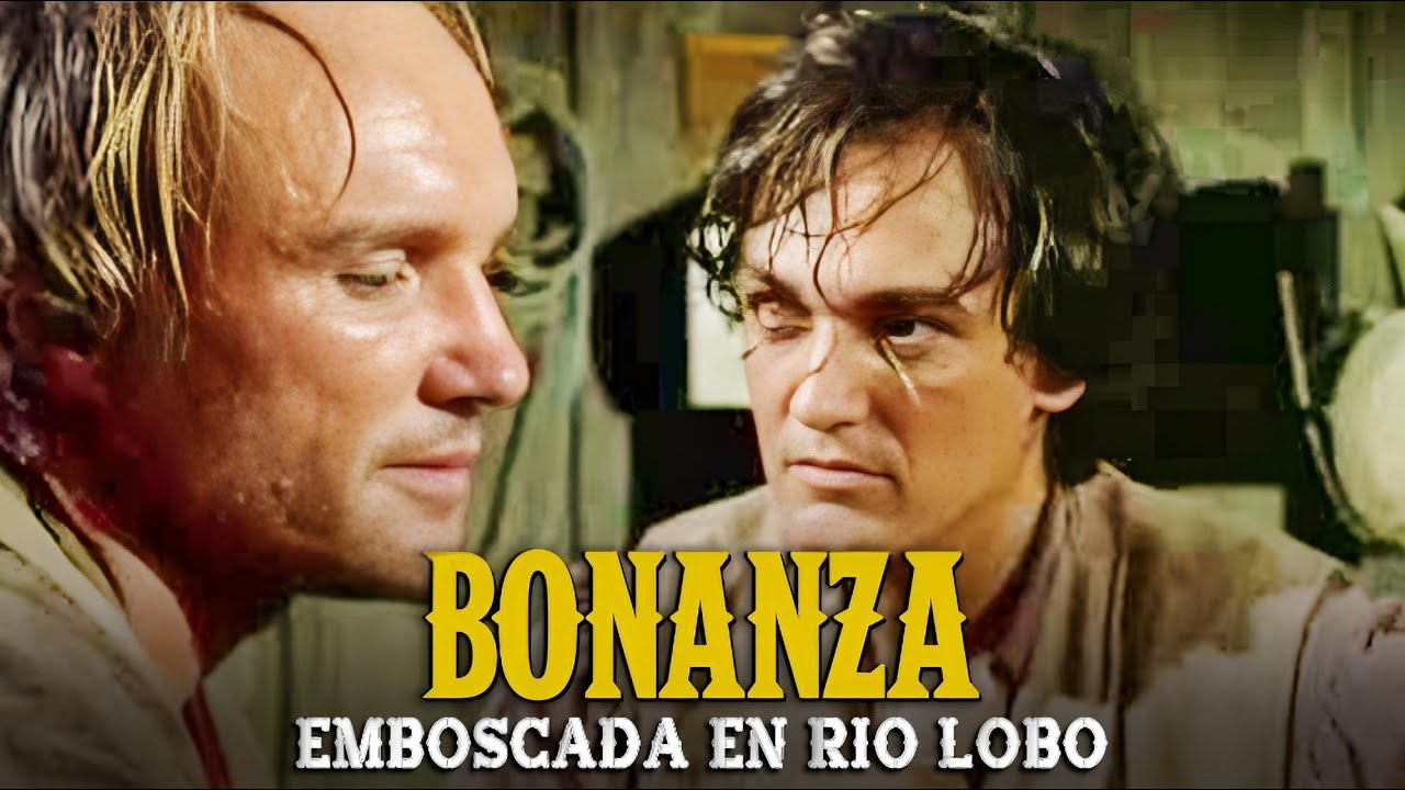 Bonanza | Capitulo 340 | Emboscada En Río Lobo | Capítulo Completoa