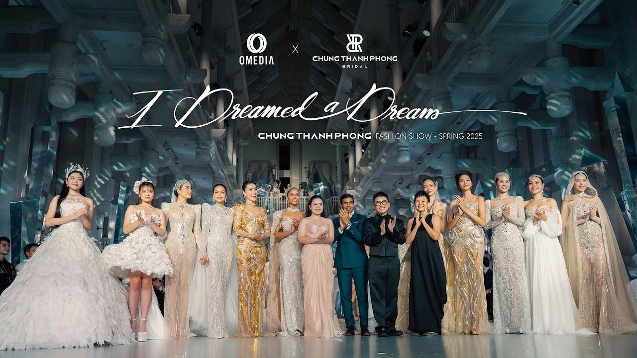 CHUNG THANH PHONG FASHION SHOW - I DREAMED A DREAM | RECAP by OMedia