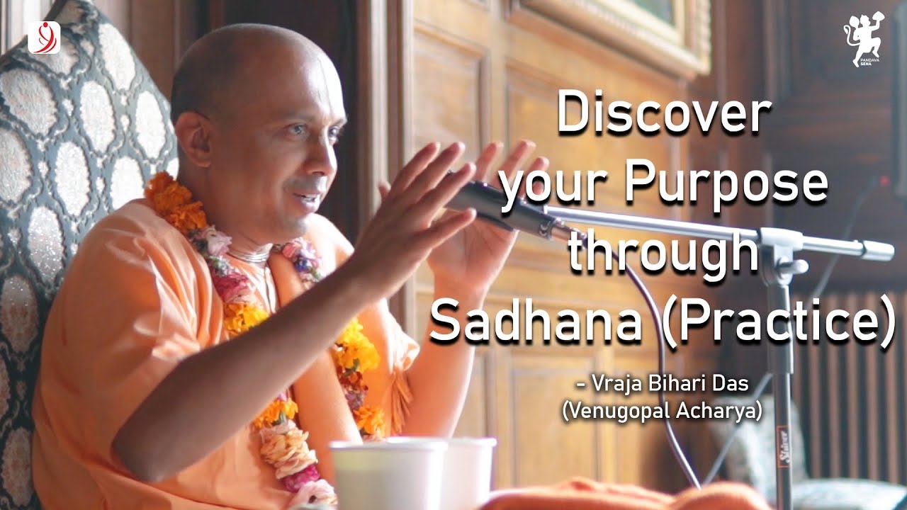 Discover your Purpose through Sadhana (Practice) | Pandava Sena Class | Vraja Bihari Das