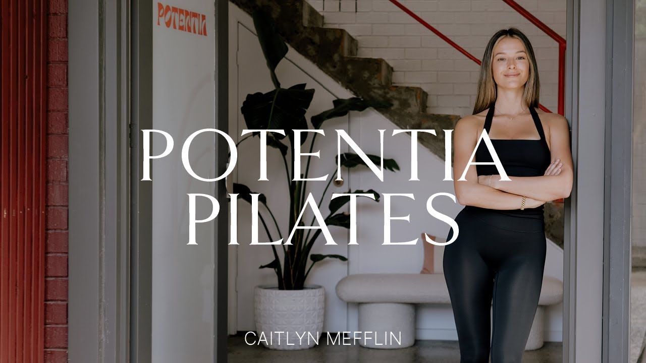 My Haven • The Making of Potentia Pilates: Caitlyn Mefflin’s Inspiring Journey