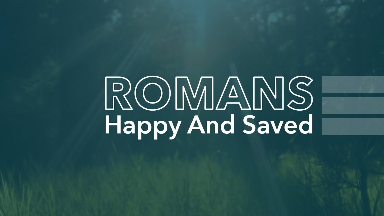 Sunday Service | Romans: Happy And Saved (February 23rd, 2025)