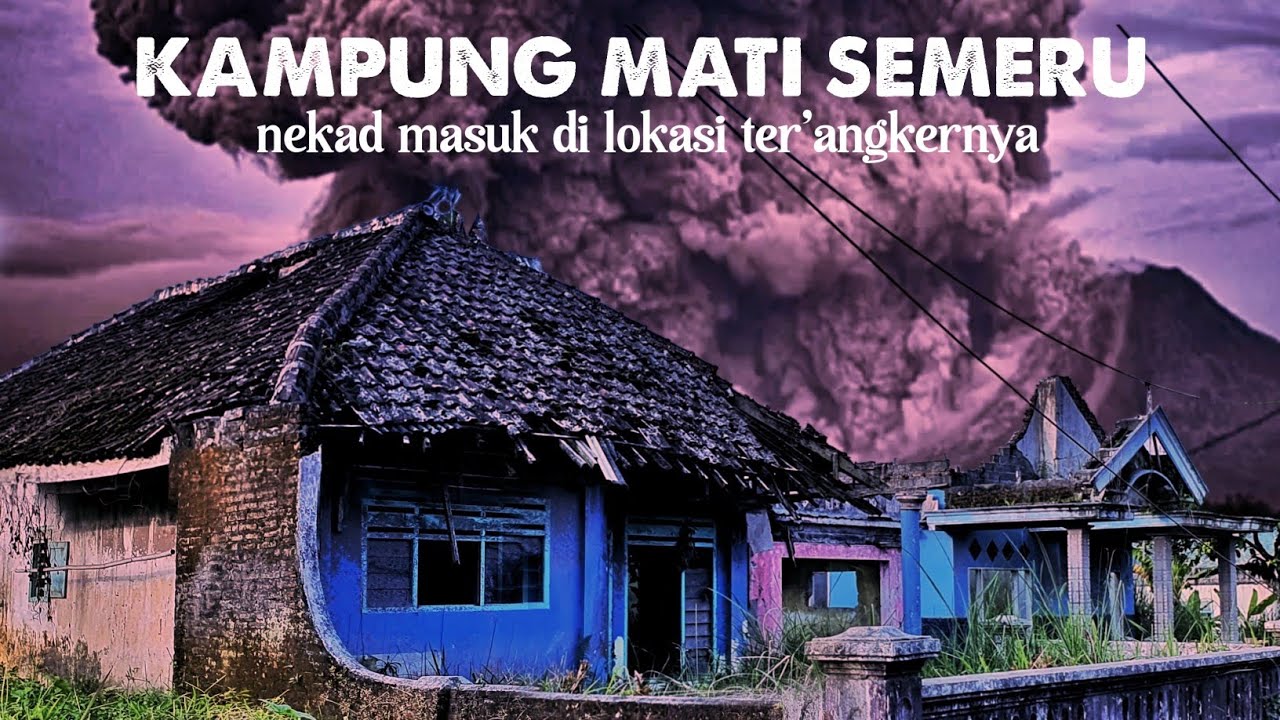 ANGKER !!! KAMPUNG MATI SEMERU || Lumajang