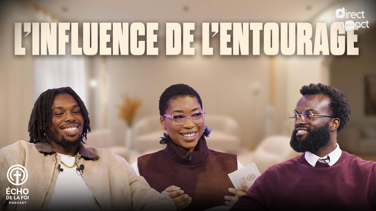 L’influence des amitiés et de l’entourage. EP 05