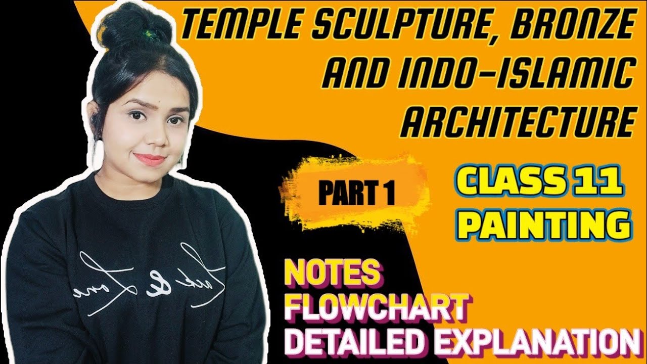 Temple Sculpture, Bronze & Indo - Islamic Architecture| Class 11-Unit 3-Part 1| Fine arts : Painting